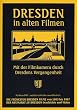 Dresden in alten Filmen