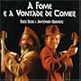 Fome E a Vontade De Comer