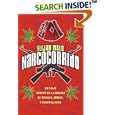 Narcocorrido : Un Viaje Dentro de la Musica de Drogas, Armas, y Guerrilleros