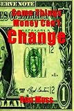 Some Things Money Can't Change