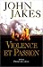 Violence et passion Violence et passion