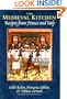 The Medieval Kitchen: Recipes from France and Italy