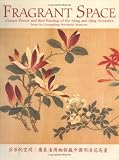 Fragrant Space: Chinese Flower and Bird Painting of the Ming and Qing Dynasties from the Guangdong Provincial Museum