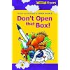 Don't Open that Box! (Flyers)