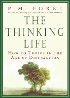 The Thinking Life: How to Thrive in the Age of Distraction