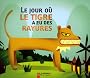 Le jour o� le tigre a eu des rayures