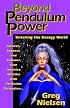 Beyond Pendulum Power