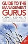 Guide to the Management Gurus: The Best Guide to Business Thinkers