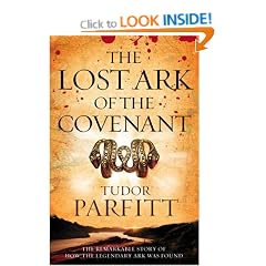 The Lost Ark of the Covenant: The Remarkable Quest for the Legendary Ark