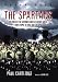The Spartans: The World of the Warrior-heroes of Ancient Greece