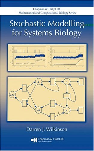 Stochastic Modelling for Systems Biology (Mathematical and Computational Biology)
