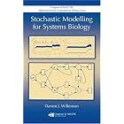 Stochastic Modelling for Systems Biology (Mathematical and Computational Biology) by  Darren J. Wilkinson