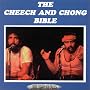The Cheech and Chong Bible The Cheech and Chong Bible