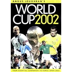 Angus Loughran's Guide to World Cup 2002 (Sporting Statistics)