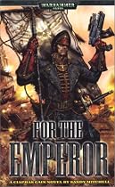 For The Emperor: A Ciaphas Cain Novel