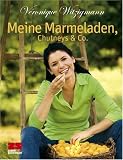 Meine Marmeladen, Chutneys & Co
