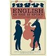 English as She Is Spoke: Being a Comprehensive Phrasebook of the English Language, Written by Men to Whom English was Entirely Unknown (Collins Library)