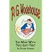The Man With Two Left Feet & Other Stories - From the Manor Wodehouse Collection, a selection from the early works of P. G. Wodehouse