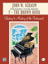John W. Schaum Piano Course: F -- The Brown Book John W. Schaum Piano Course: F -- The Brown Book