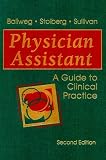 Physician Assistant: A Guide to Clinical Practice