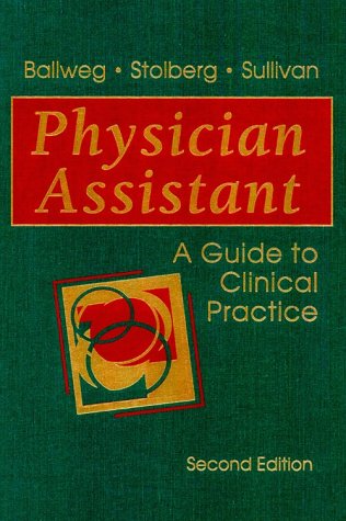 Physician Assistant: A Guide to Clinical Practice