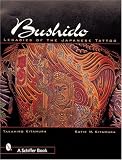 Bushido : Legacies of the Japanese Tattoo