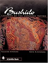 Bushido : Legacies of the Japanese Tattoo