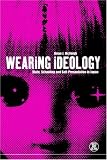 Wearing Ideology: State, Schooling and Self-Presentation in Japan (Dress, Body, Culture)