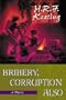 Bribery, Corruption Also