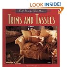 Click here to buy Trims and Tassels (Craft Ideas for Your Home Series) by  Victoria Waller.