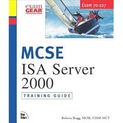 MCSE Training Guide: (70-227) Internet Security and Acceleration (ISA) Server 2000 (Training guides)