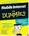 Mobile Internet For Dummies (For Dummies (Computer/Tech))