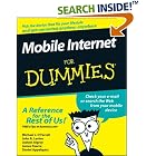 Click here to buy Mobile Internet For Dummies (For Dummies (Computer Tech)) by Michael J. O'Farrell, John R. Levine, Jostein Algroy, and James Pearce.
