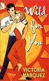 Wild for You (0786012196) by Marquez, Victoria
