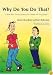 Why Do You Do That?: A Book About Tourette Syndrome for Children and Young People