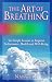 The Art of Breathing: Six Simple Lessons to Improve Performance, Health & Well-Being (Book) by Nancy Zi