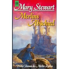 Merlins Abschied. Dritter Roman des Merlin- Zyklus.