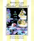 Bridal Showers: Special Touches and Unique Ideas for Throwing a Fabulous Shower (Clark, Beverly)