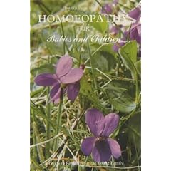 Homoeopathy for Babies and Children: A Guide to Remedies for the Young Family (Popular Family Health)