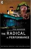 The Radical in Performance: Between Brecht and Baudrillard