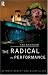 The Radical in Performance: Between Brecht and Baudrillard
