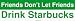 Friends Don't Let Friends Drink Starbucks Large Bumper Sticker