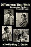 Differences That Work: Organizational Excellence Through Diversity