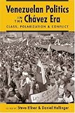 Venezuelan Politics in the Chavez Era: Class, Polarization, and Conflict