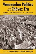 Venezuelan Politics in the Chavez Era: Class, Polarization, and Conflict