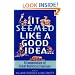 It Seemed Like a Good Idea...: A Compendium Of Great Historical Fiascoes