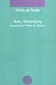 Work on Myth (Studies in Contemporary German Social Thought)