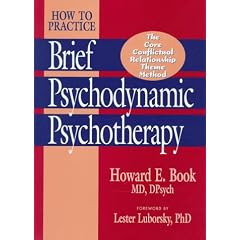 How to Practice Brief Psychodynamic Psychotherapy: Core Conflictual Relationship Theme Method