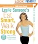 Leslie Sansone's Eat Smart, Walk Strong: The Secrets to Effortless Weight Loss