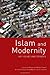 Islam and Modernity: Key Issues and Debates